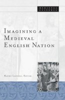 Kathy Lavezzo - Imagining A Medieval English Nation: 37 (Medieval Cultures) - 9780816637355 - V9780816637355