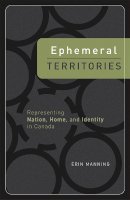 Erin Manning - Ephemeral Territories: Representing Nation, Home, and Identity in Canada - 9780816639250 - V9780816639250