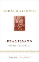 Gerald Vizenor Vizenor - Bear Island: The War at Sugar Point - 9780816646999 - V9780816646999