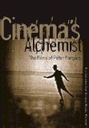 Bill Nichols (Ed.) - Cinema’s Alchemist: The Films of Péter Forgács - 9780816648757 - V9780816648757