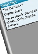 Byron Hawk (Ed.) - Small Tech: The Culture of Digital Tools - 9780816649785 - V9780816649785