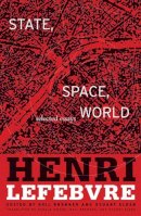 Henri Lefebvre - State, Space, World: Selected Essays - 9780816653171 - V9780816653171