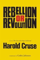 Harold Cruse - Rebellion or Revolution? - 9780816659012 - V9780816659012