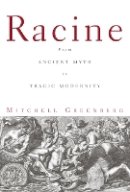 Mitchell Greenberg - Racine: From Ancient Myth to Tragic Modernity - 9780816660841 - V9780816660841