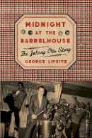 George Lipsitz - Midnight at the Barrelhouse: The Johnny Otis Story - 9780816666799 - V9780816666799
