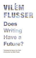 Vilém Flusser - Does Writing Have a Future? - 9780816670239 - V9780816670239