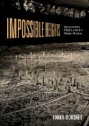 Adnan Morshed - Impossible Heights: Skyscrapers, Flight, and the Master Builder - 9780816673186 - V9780816673186