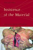 Christopher Breu - Insistence of the Material: Literature in the Age of Biopolitics - 9780816689460 - V9780816689460