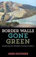 John Hultgren - Border Walls Gone Green - 9780816694976 - V9780816694976