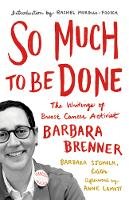 Barbara Brenner - So Much to Be Done: The Writings of Breast Cancer Activist Barbara Brenner - 9780816699438 - V9780816699438