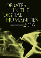 Matthew K. Gold (Ed.) - Debates in the Digital Humanities 2016 - 9780816699544 - V9780816699544