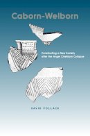 David Pollack - Caborn-Welborn: Constructing a New Society After the Angel Chiefdom Collapse - 9780817351267 - KEX0212348