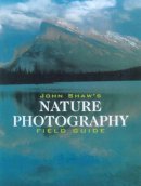 John Shaw - John Shaw's Nature Photography Field Guide - 9780817440596 - V9780817440596