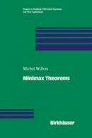 Michel Willem - Minimax Theorems (Progress in Nonlinear Differential Equations and Their Applications) - 9780817639136 - V9780817639136