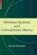 Martin Schechter - Minimax Systems and Critical Point Theory - 9780817648053 - V9780817648053