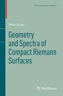 Peter Buser - Geometry and Spectra of Compact Riemann Surfaces (Modern Birkhäuser Classics) - 9780817649913 - V9780817649913