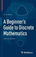 W.d. Wallis - A Beginner's Guide to Discrete Mathematics - 9780817682859 - V9780817682859
