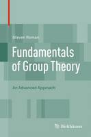Steven Roman - Fundamentals of Group Theory: An Advanced Approach - 9780817683009 - V9780817683009
