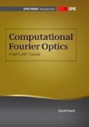 David Voelz - Computational Fourier Optics: A MATLAB Tutorial - 9780819482044 - V9780819482044