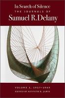 Samuel R. Delany - In Search of Silence: The Journals of Samuel R. Delany, Volume I, 1957-1969 - 9780819570895 - V9780819570895