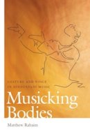 Matthew Rahaim - Musicking Bodies - 9780819573261 - V9780819573261