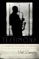 Yusef Komunyakaa - Testimony, a Tribute to Charlie Parker - 9780819574299 - V9780819574299