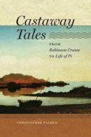 Christopher Palmer - Castaway Tales: From Robinson Crusoe to Life of Pi - 9780819576576 - V9780819576576