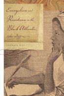 Cedrick May - Evangelism and Resistance in the Black Atlantic, 1760-1835 - 9780820327983 - V9780820327983