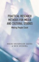 Davies, Maire Messenger; Mosdell, Nick - Practical Research Methods for Media and Cultural Studies: Making People Count - 9780820329246 - V9780820329246