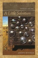 Judson Mitcham - A Little Salvation: Poems Old and New (Brown Thrasher Books) - 9780820330389 - V9780820330389