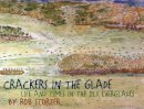 Rob Storter - Crackers in the Glade: Life and Times in the Old Everglades - 9780820330433 - V9780820330433