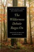 Michael P. Nelson (Ed.) - The Wilderness Debate Rages on: Continuing the Great New Wilderness Debate - 9780820331713 - V9780820331713