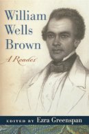 Ezra Greenspan - William Wells Brown: A Reader - 9780820332246 - V9780820332246