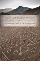 A. James Wohlpart - Walking in the Land of Many Gods: Remembering Sacred Reason in Contemporary Environmental Literature - 9780820345239 - V9780820345239