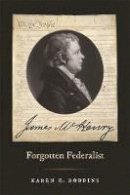 Karen E. Robbins - James McHenry, Forgotten Federalist (Studies in the Legal History of the South Ser.) - 9780820345635 - V9780820345635