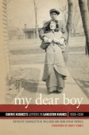 Carrie Hughes - My Dear Boy: Carrie Hughes's Letters to Langston Hughes, 1926-1938 - 9780820345659 - V9780820345659