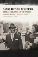 Maurice Daniels - Saving the Soul of Georgia: Donald L. Hollowell and the Struggle for Civil Rights (Sarah Mills Hodge Fund Publication) - 9780820345963 - V9780820345963