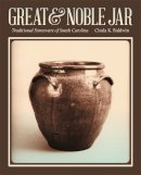 Cinda K. Baldwin - Great and Noble Jar: Traditional Stoneware of South Carolina (Friends Fund Publication) - 9780820346168 - V9780820346168