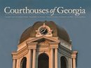 Justice, George W., Association County Commissioners Of Georgia - Courthouses of Georgia - 9780820346885 - V9780820346885