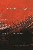  - A Sense of Regard: Essays on Poetry and Race - 9780820347615 - V9780820347615