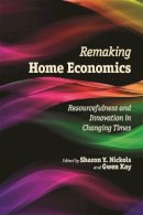 Unknown - Remaking Home Economics: Resourcefulness and Innovation in Changing Times - 9780820348063 - V9780820348063