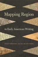 . Ed(S): Watts, Edward; Holt, Keri; Funchion, John - Mapping Region in Early American Writing - 9780820348223 - V9780820348223