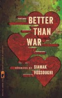 Siamak Vossoughi - Better Than War: Stories - 9780820348537 - V9780820348537