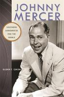 Glenn T. Eskew - Johnny Mercer: Southern Songwriter for the World (Wormsloe Foundation Publication Ser.) - 9780820349732 - V9780820349732