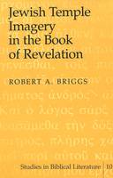 Robert A. Briggs - Jewish Temple Imagery in the Book of Revelation - 9780820439990 - V9780820439990