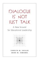 Shields, Carolyn M, Edwards, Mark M - Dialogue Is Not Just Talk: A New Ground for Educational Leadership (Counterpoints Studies in the Postmodern Theory of Education) - 9780820474694 - V9780820474694