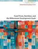 World Bank - Global Monitoring Report 2012: Food Prices, Nutrition, and the Millennium Development Goals - 9780821394519 - V9780821394519