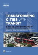  - Transforming Cities with Transit: Transit and Land-Use Integration for Sustainable Urban Development (Urban Development Series) - 9780821397459 - V9780821397459