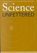 James E. McGuire - Science Unfettered: A Philosophical Study in Sociohistorical Ontology - 9780821413517 - V9780821413517