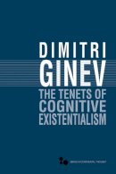 Dimitri Ginev - The Tenets of Cognitive Existentialism - 9780821419762 - V9780821419762